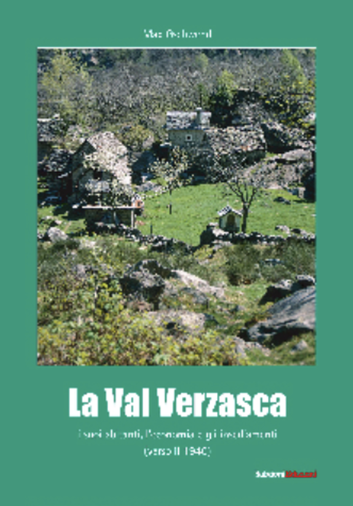 La Val Verzasca, i suoi abitanti, l’economia e gli insediamenti